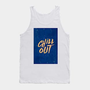 Chill out Positive Inspirational Quote Tank Top